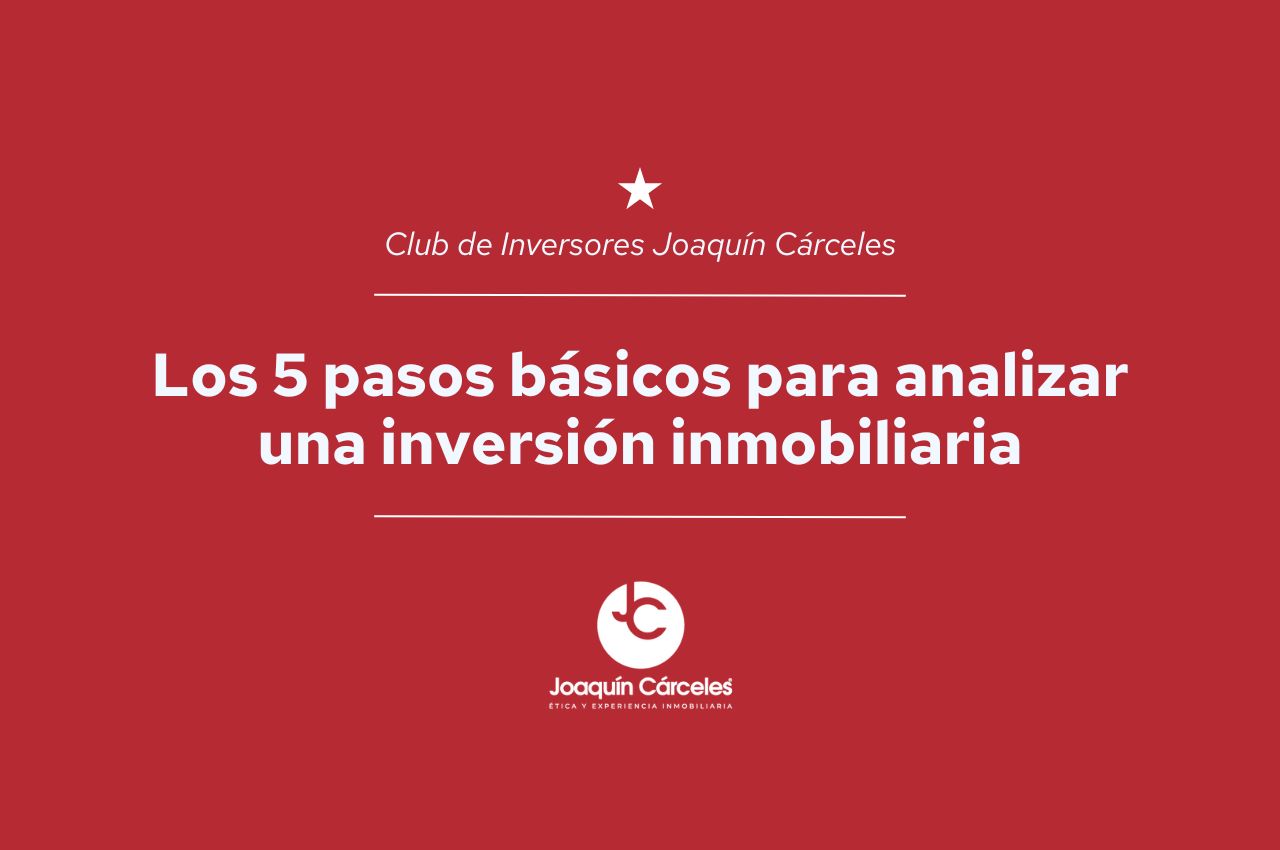 Los 5 pasos básicos para analizar una inversión inmobiliaria
